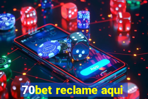 70bet reclame aqui